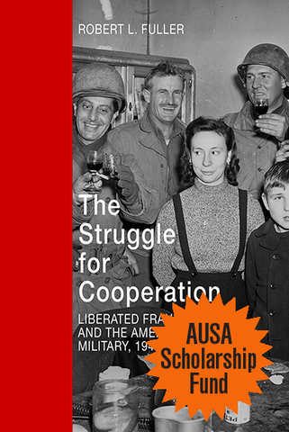 The Struggle for Cooperation — Liberated France and The American Military, 1944-1946