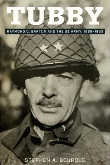 Tubby — Raymond O. Barton and The US Army, 1889-1963