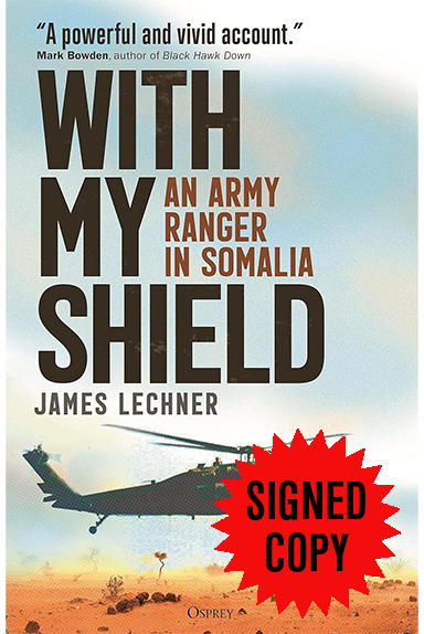 With My Shield — An Army Ranger in Somalia