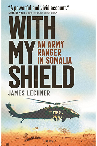 With My Shield — An Army Ranger in Somalia