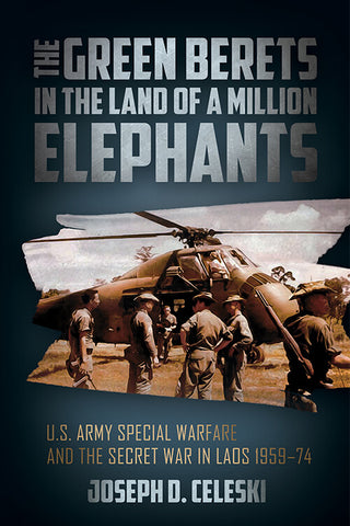 The Green Berets in The Land of a Million Elephants