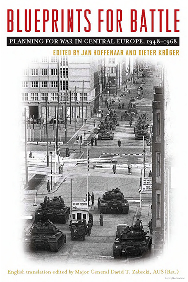 Blueprints for Battle: Planning for War in Central Europe, 1948-1968 (Foreign Military Studies)