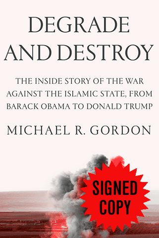 Degrade and Destroy: The Inside Story of The War Against The Islamic State ...