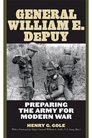 General William E. DePuy: Preparing the Army for Modern War (American Warriors Series)