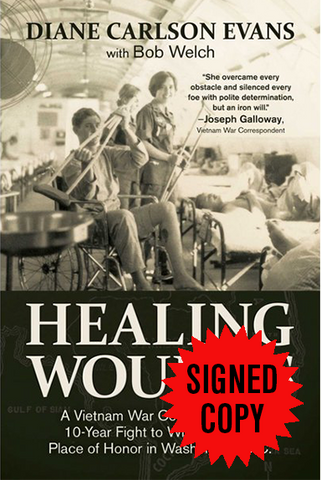 Healing Wounds: A Vietnam War Combat Nurse's 10-Year Fight to Win Women a Place of Honor in Washington, D.C.