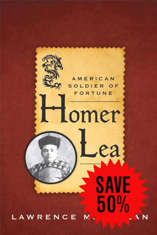 Homer Lea: American Soldier of Fortune (American Warriors Series)