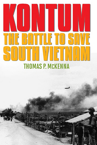 Kontum: The Battle to Save South Vietnam (Battles and Campaigns)
