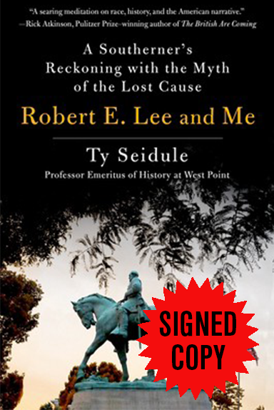 Robert E. Lee and Me: A Southerner’s Reckoning with the Myth of the Lost Cause