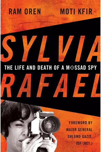 Sylvia Rafael: The Life and Death of a Mossad Spy (Foreign Military Studies)